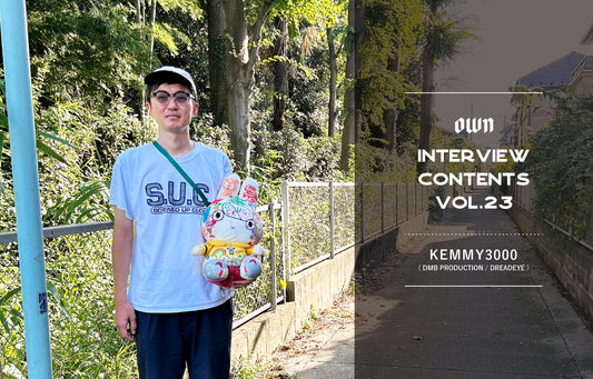 OWN INTERVIEW CONTENTS Vol.23 KEMMY3000(DMB PRODUCTION / DREADEYE)